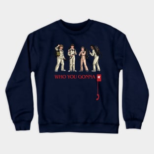 Who You Gonna Call? Crewneck Sweatshirt